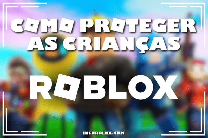 Como Proteger Crianças no Roblox